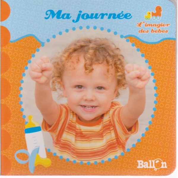 Ma journee  -l'imagier des bebes