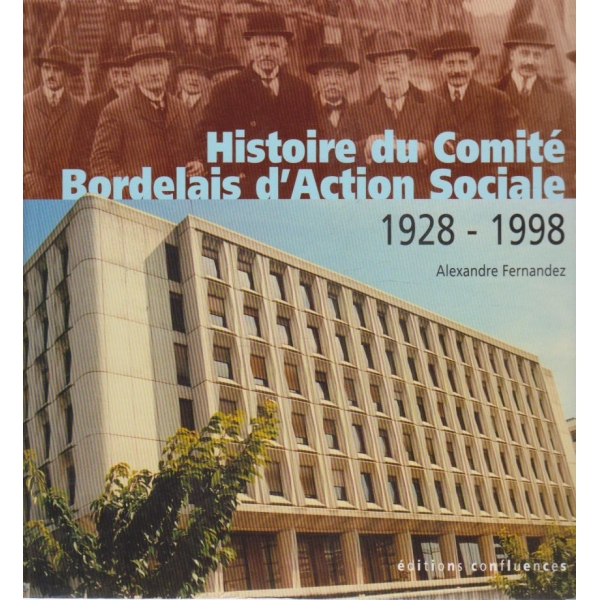 Histoire du Comite  Bordelais d'Action Sociale-1928-1998