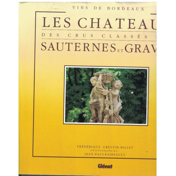 Les Chateaux des Crus classes des Sauternes et Graves